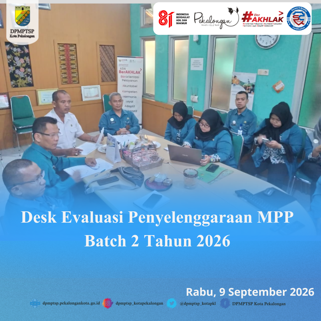 Desk Evaluasi Penyelenggaraan MPP Batch 2 Tahun 2026 Desk Evaluasi Penyelenggaraan MPP Batch 2 Tahun 2026